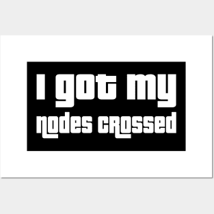 I got my nodes crossed Posters and Art